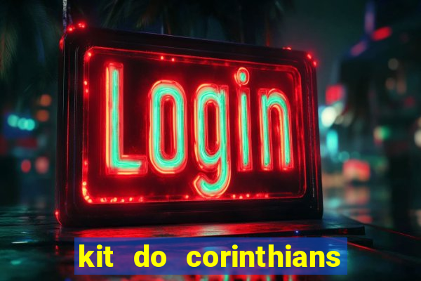 kit do corinthians dls 2021